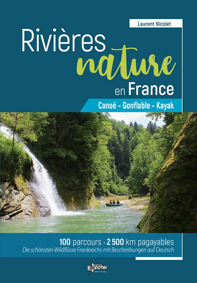 Guide Rivières Nature En France LE CANOTIER 1 Guide Rivières Nature En France LE CANOTIER